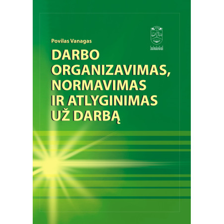 Darbo organizavimas, normavimas ir atlyginimas už darbą